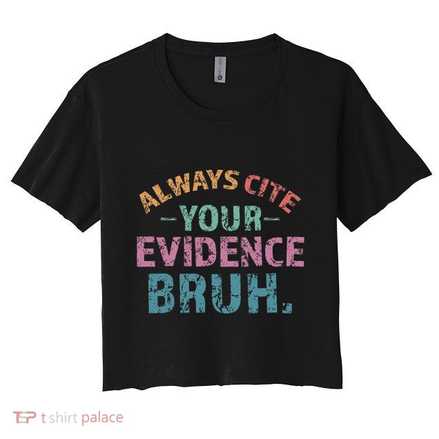 Always Cite Your Evidence Bruh Funny Retro English Teacher Crop Top