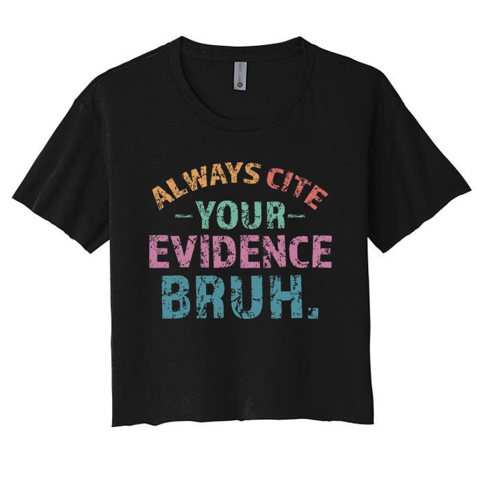 Always Cite Your Evidence Bruh Funny Retro English Teacher Women's Crop Top Tee