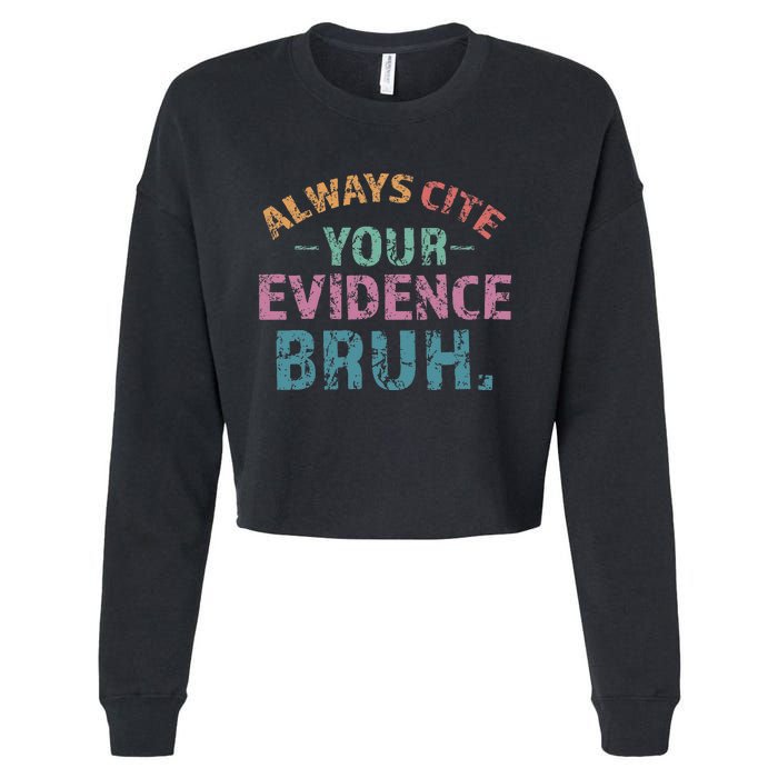 Always Cite Your Evidence Bruh Funny Retro English Teacher Cropped Pullover Crew