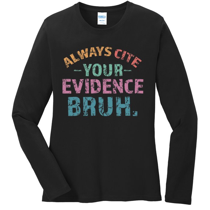 Always Cite Your Evidence Bruh Funny Retro English Teacher Ladies Long Sleeve Shirt