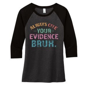 Always Cite Your Evidence Bruh Funny Retro English Teacher Women's Tri-Blend 3/4-Sleeve Raglan Shirt