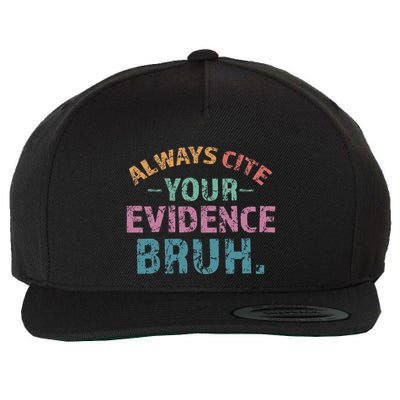 Always Cite Your Evidence Bruh Funny Retro English Teacher Wool Snapback Cap