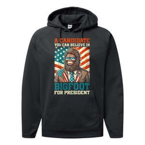 A Candidate You Can Believe In Bigfoot For President 2024 Performance Fleece Hoodie