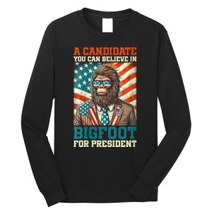 A Candidate You Can Believe In Bigfoot For President 2024 Long Sleeve Shirt