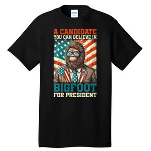 A Candidate You Can Believe In Bigfoot For President 2024 Tall T-Shirt