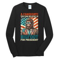 A Candidate You Can Believe In Bigfoot For President 2024 Tall Long Sleeve T-Shirt