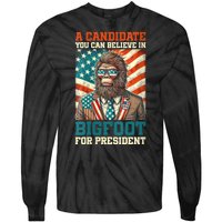 A Candidate You Can Believe In Bigfoot For President 2024 Tie-Dye Long Sleeve Shirt