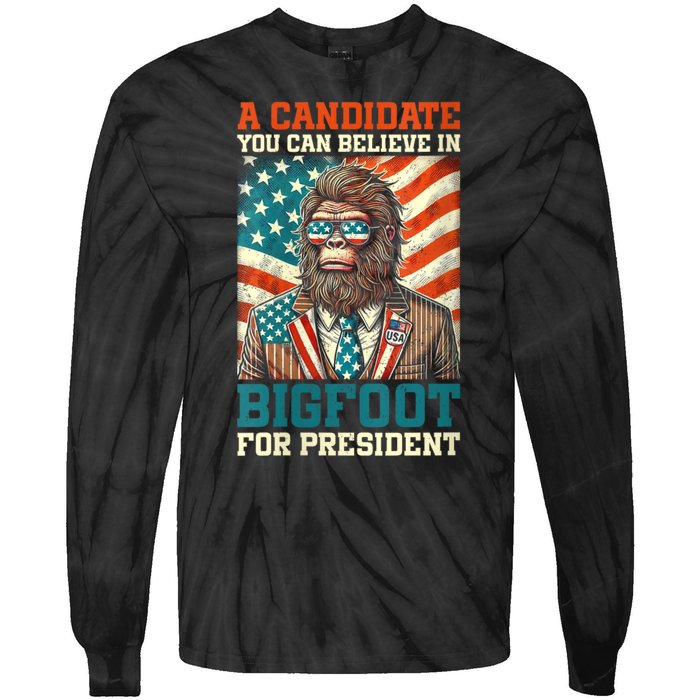 A Candidate You Can Believe In Bigfoot For President 2024 Tie-Dye Long Sleeve Shirt