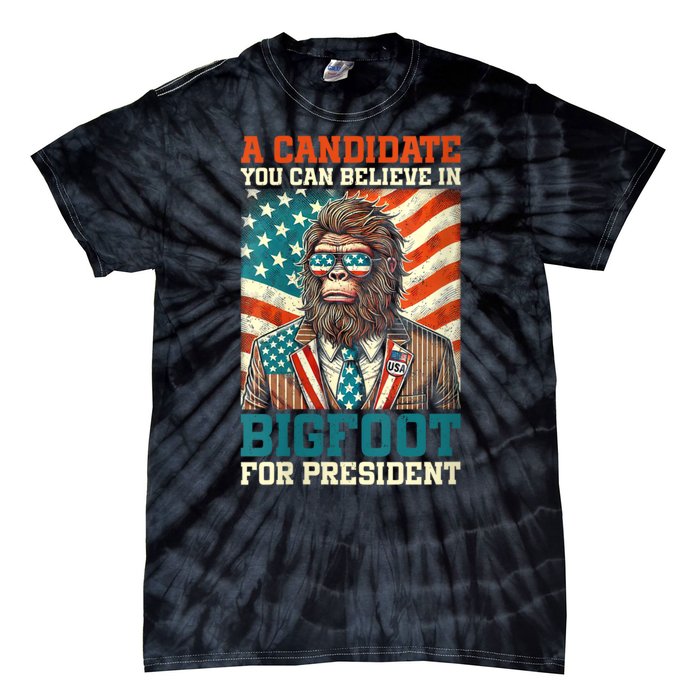 A Candidate You Can Believe In Bigfoot For President 2024 Tie-Dye T-Shirt