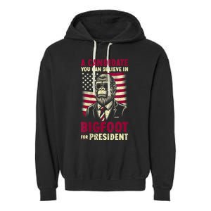 A Candidate You Can Believe In Bigfoot For President 2024 Garment-Dyed Fleece Hoodie