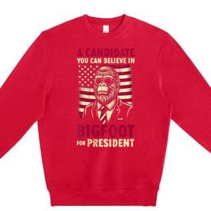 A Candidate You Can Believe In Bigfoot For President 2024 Premium Crewneck Sweatshirt