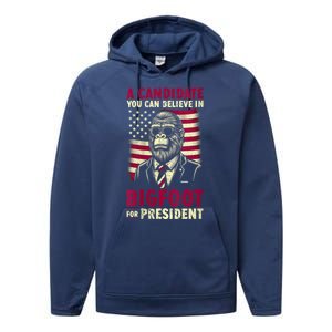 A Candidate You Can Believe In Bigfoot For President 2024 Performance Fleece Hoodie