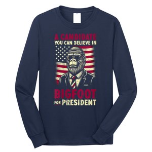 A Candidate You Can Believe In Bigfoot For President 2024 Long Sleeve Shirt