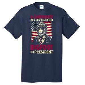 A Candidate You Can Believe In Bigfoot For President 2024 Tall T-Shirt