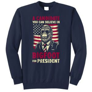 A Candidate You Can Believe In Bigfoot For President 2024 Tall Sweatshirt