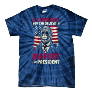 A Candidate You Can Believe In Bigfoot For President 2024 Tie-Dye T-Shirt