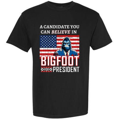 A Candidate You Can Believe In. Bigfoot For President Garment-Dyed Heavyweight T-Shirt