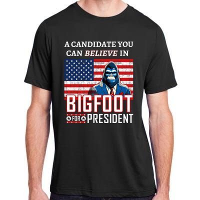 A Candidate You Can Believe In. Bigfoot For President Adult ChromaSoft Performance T-Shirt