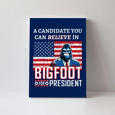 A Candidate You Can Believe In. Bigfoot For President Canvas