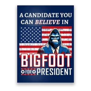 A Candidate You Can Believe In. Bigfoot For President Poster