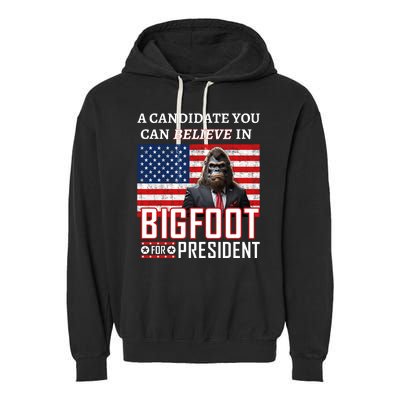 A Candidate You Can Believe In. Bigfoot For President Garment-Dyed Fleece Hoodie