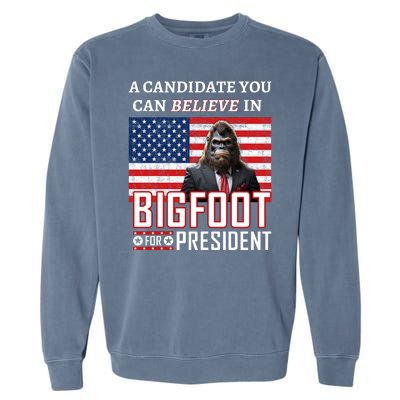 A Candidate You Can Believe In. Bigfoot For President Garment-Dyed Sweatshirt