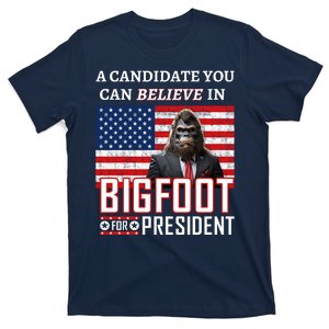 A Candidate You Can Believe In. Bigfoot For President T-Shirt