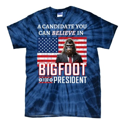 A Candidate You Can Believe In. Bigfoot For President Tie-Dye T-Shirt