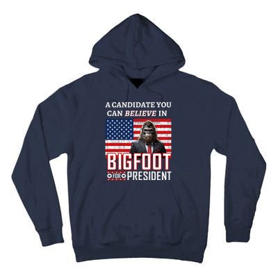 A Candidate You Can Believe In. Bigfoot For President Tall Hoodie