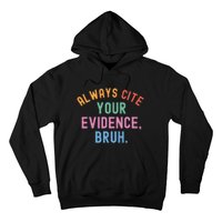 Always Cite Your Evidence Bruh Funny Retro Vintage Hoodie