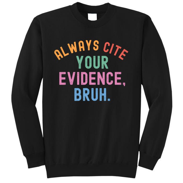 Always Cite Your Evidence Bruh Funny Retro Vintage Sweatshirt