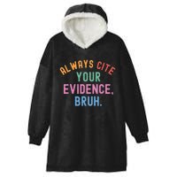 Always Cite Your Evidence Bruh Funny Retro Vintage Hooded Wearable Blanket