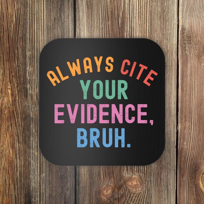 Always Cite Your Evidence Bruh Funny Retro Vintage Coaster