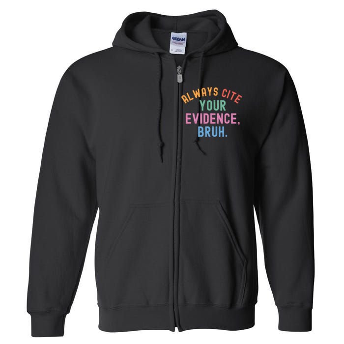 Always Cite Your Evidence Bruh Funny Retro Vintage Full Zip Hoodie