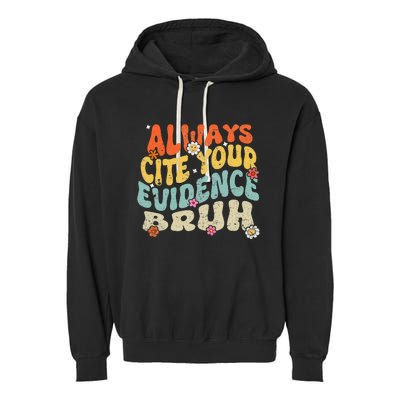 Always Cite Your E.vidence Bruh Groovy English Teacher Garment-Dyed Fleece Hoodie