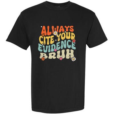 Always Cite Your E.vidence Bruh Groovy English Teacher Garment-Dyed Heavyweight T-Shirt