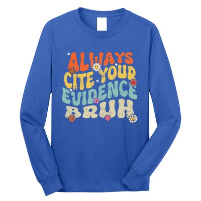 Always Cite Your E.vidence Bruh Groovy English Teacher Long Sleeve Shirt