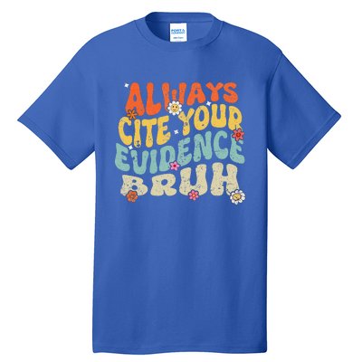 Always Cite Your E.vidence Bruh Groovy English Teacher Tall T-Shirt