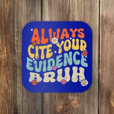 Always Cite Your E.vidence Bruh Groovy English Teacher Coaster