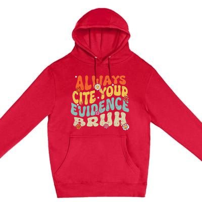 Always Cite Your E.vidence Bruh Groovy English Teacher Premium Pullover Hoodie