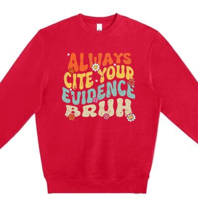 Always Cite Your E.vidence Bruh Groovy English Teacher Premium Crewneck Sweatshirt