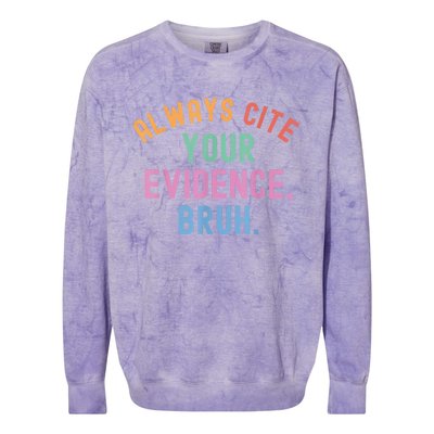 Always Cite Your Evidence Bruh Funny Retro Vintage Colorblast Crewneck Sweatshirt