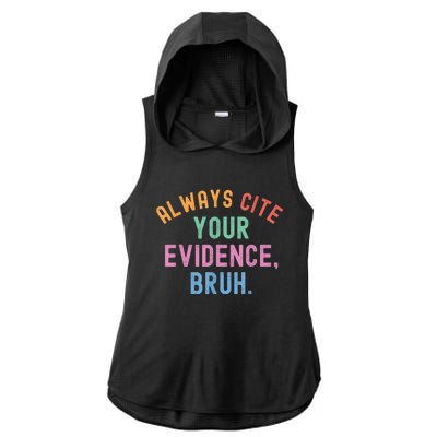 Always Cite Your Evidence Bruh Funny Retro Vintage Ladies PosiCharge Tri-Blend Wicking Draft Hoodie Tank