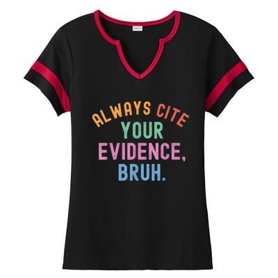 Always Cite Your Evidence Bruh Funny Retro Vintage Ladies Halftime Notch Neck Tee