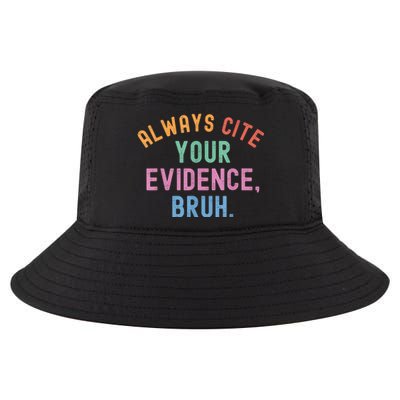 Always Cite Your Evidence Bruh Funny Retro Vintage Cool Comfort Performance Bucket Hat