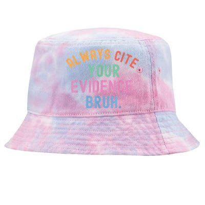 Always Cite Your Evidence Bruh Funny Retro Vintage Tie-Dyed Bucket Hat