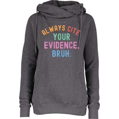 Always Cite Your Evidence Bruh Funny Retro Vintage Womens Funnel Neck Pullover Hood