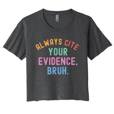 Always Cite Your Evidence Bruh Funny Retro Vintage Women's Crop Top Tee