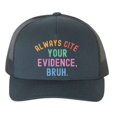 Always Cite Your Evidence Bruh Funny Retro Vintage Yupoong Adult 5-Panel Trucker Hat