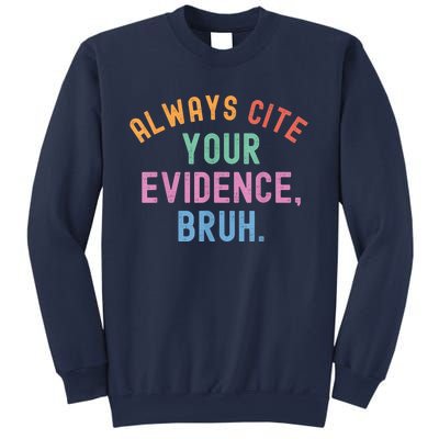 Always Cite Your Evidence Bruh Funny Retro Vintage Sweatshirt